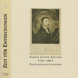 Ulrich Jasper Seetzen 1767 – 1811, Forschungsreisender